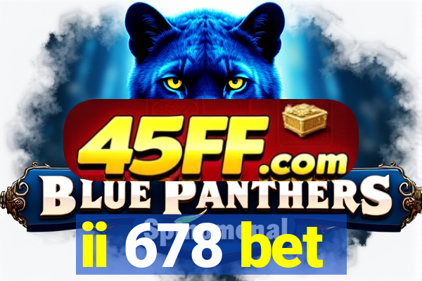 ii 678 bet